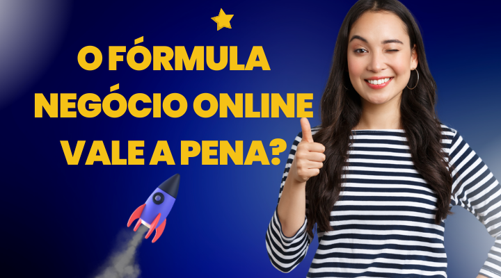  Fórmula Negócio Online: Vale a Pena em 2025?