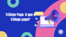 Tráfego Pago: O que é tráfego pago?