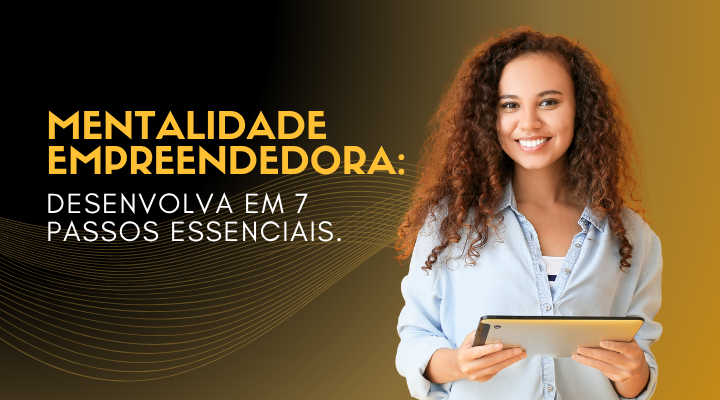 Mentalidade Empreendedora Digital: 7 Passos para Vencer no Marketing Digital
