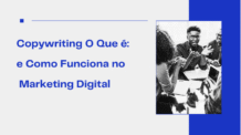 Copywriting O Que é: e Como Funciona no Marketing Digital