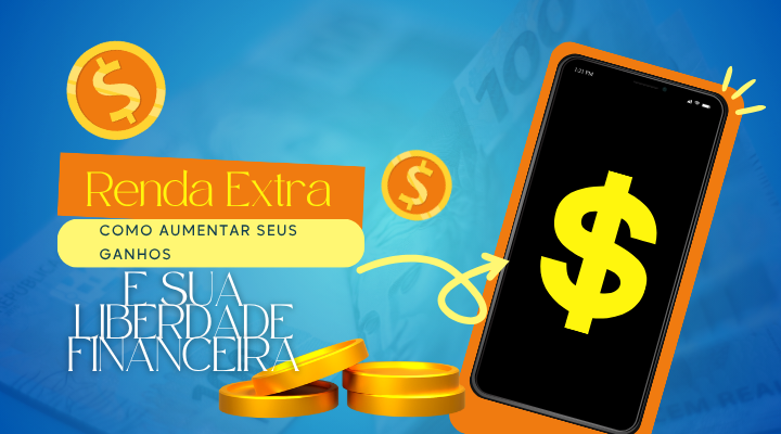 Renda Extra: Como Aumentar Seus Ganhos e Conquistar a Liberdade Financeira