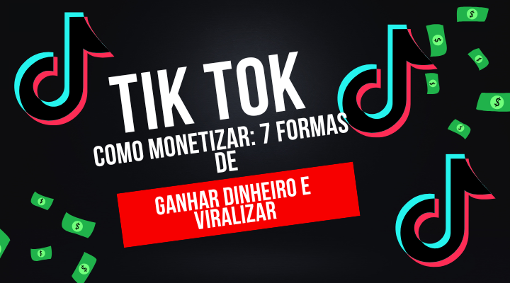 TikTok :Como Monetizar 7 Formas de Ganhar Dinheiro e Viralizar
